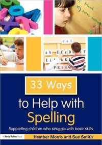 33 Ways to Help with Spelling: Supporting Children Who Struggle with Basic Skills