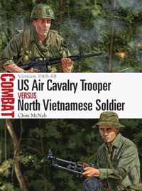 US Air Cavalry Trooper vs North Vietnamese Soldier Vietnam 196568 Combat