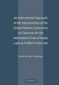 An International Approach to the Interpretation of the United Nations Convention on Contracts for the International Sale of Goods (1980) as Uniform Sales Law