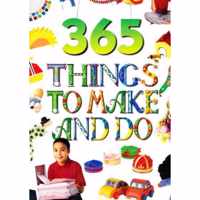 365 Things to Make and Do