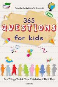 Family Activities Volume 3, 365 Questions For Kids