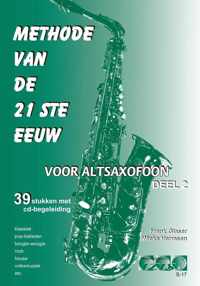 METHODE VAN DE 21ste EEUW voor altsaxofoon, deel 2. 39 speelstukken met meespeel-cd die ook gedownload kan worden. - Audio, bladmuziek, play-along, muziek, muziekboek, lesboek, speelboek, saxofoon.