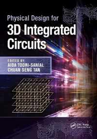 Physical Design for 3D Integrated Circuits