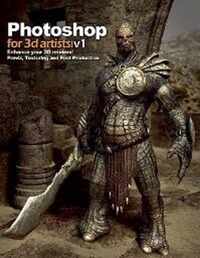 Photoshop For 3d Artists Vol 1