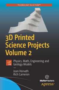 3D Printed Science Projects Volume 2