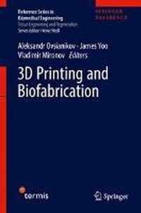 3D Printing and Biofabrication