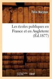 Les Ecoles Publiques En France Et En Angleterre (Ed.1877)