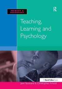 Teaching, Learning and Psychology