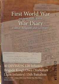40 DIVISION 120 Infantry Brigade King's Own (Yorkshire Light Infantry) 15th Battalion