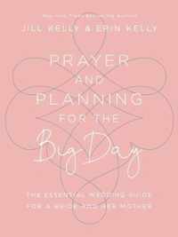 Prayer and Planning for the Big Day