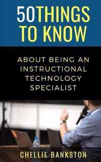 50 Things to Know About Being an Instructional Technology Specialist