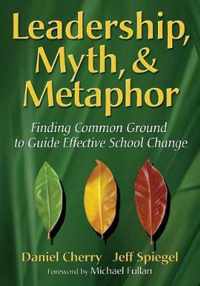 Leadership, Myth, & Metaphor