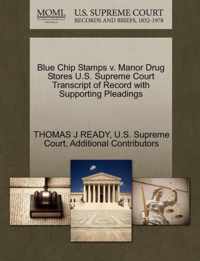 Blue Chip Stamps v. Manor Drug Stores U.S. Supreme Court Transcript of Record with Supporting Pleadings