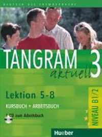 Tangram aktuell 3. Lektionen 5-8. Kursbuch und Arbeitsbuch mit CD