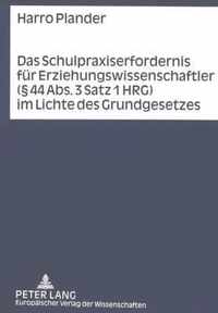 Das Schulpraxiserfordernis Fuer Erziehungswissenschaftler ( 44 ABS. 3 Satz 1 Hrg) Im Lichte Des Grundgesetzes