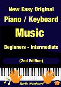 New Easy Original Piano / Keyboard Music - Beginners - Intermediate (2nd Edition)