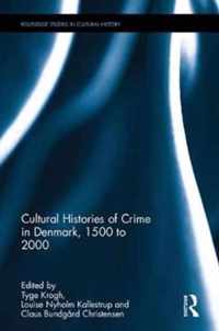 Cultural Histories of Crime in Denmark, 1500 to 2000