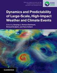 Dynamics and Predictability of Large-Scale, High-Impact Weather and Climate Events