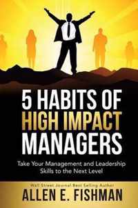 5 Habits of High Impact Managers