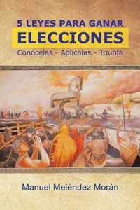 5 Leyes Para Ganar Elecciones