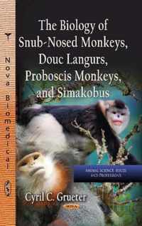 Biology of Snub-Nosed Monkeys, Douc Langurs, Proboscis Monkeys & Simakobus