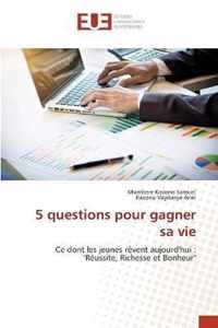 5 questions pour gagner sa vie