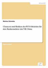 Chancen und Risiken des WTO-Beitritts fur den Bankensektor der VR China