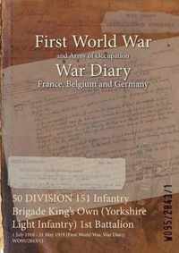 50 DIVISION 151 Infantry Brigade King's Own (Yorkshire Light Infantry) 1st Battalion