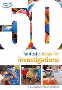 50 Fantastic Ideas For Investigations