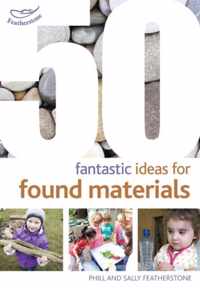 50 Fantastic Ideas For Found Materials