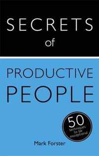 Secrets Productive People 50 Strategies