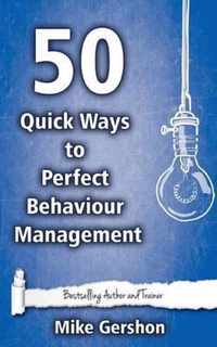 50 Quick Ways to Perfect Behaviour Management