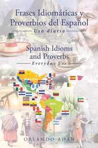 Frases Idiomaticas y Proverbios del Espanol - Spanish Idioms and Proverbs