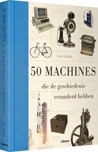 50 machines die de geschiedenis veranderd hebben