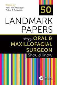 50 Landmark Papers every Oral & Maxillofacial Surgeon Should Know