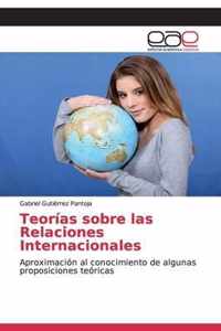 Teorias sobre las Relaciones Internacionales