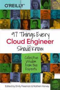 97 Things Every Cloud Engineer Should Know Collective Wisdom From the Experts