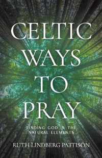 Celtic Ways to Pray