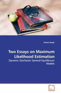 Two Essays on Maximum Likelihood Estimation