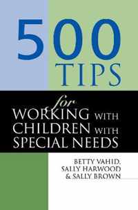 500 Tips for Working with Children with Special Needs