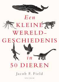 Een kleine wereldgeschiedenis  -   Een kleine wereldgeschiedenis in 50 dieren