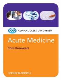 Acute Medicine Clinical Cases Uncovered