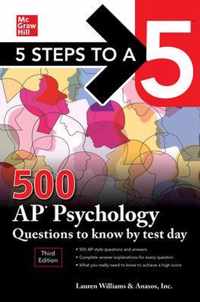 5 Steps to a 5: 500 AP Psychology Questions to Know by Test Day, Third Edition