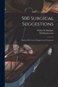 500 Surgical Suggestions