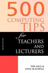 500 Computing Tips for Teachers and Lecturers