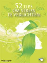 52 Tips Om Stress Te Verlichten