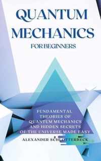 Quantum Mechanics for Beginners