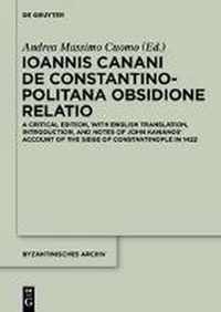 Ioannis Canani de Constantinopolitana obsidione relatio