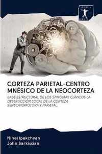 Corteza Parietal-Centro Mnesico de la Neocorteza