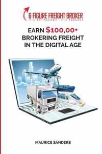 6 Figure Freight Broker